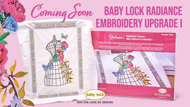 Pre Order: Baby Lock Radiance Embroidery Upgrade I